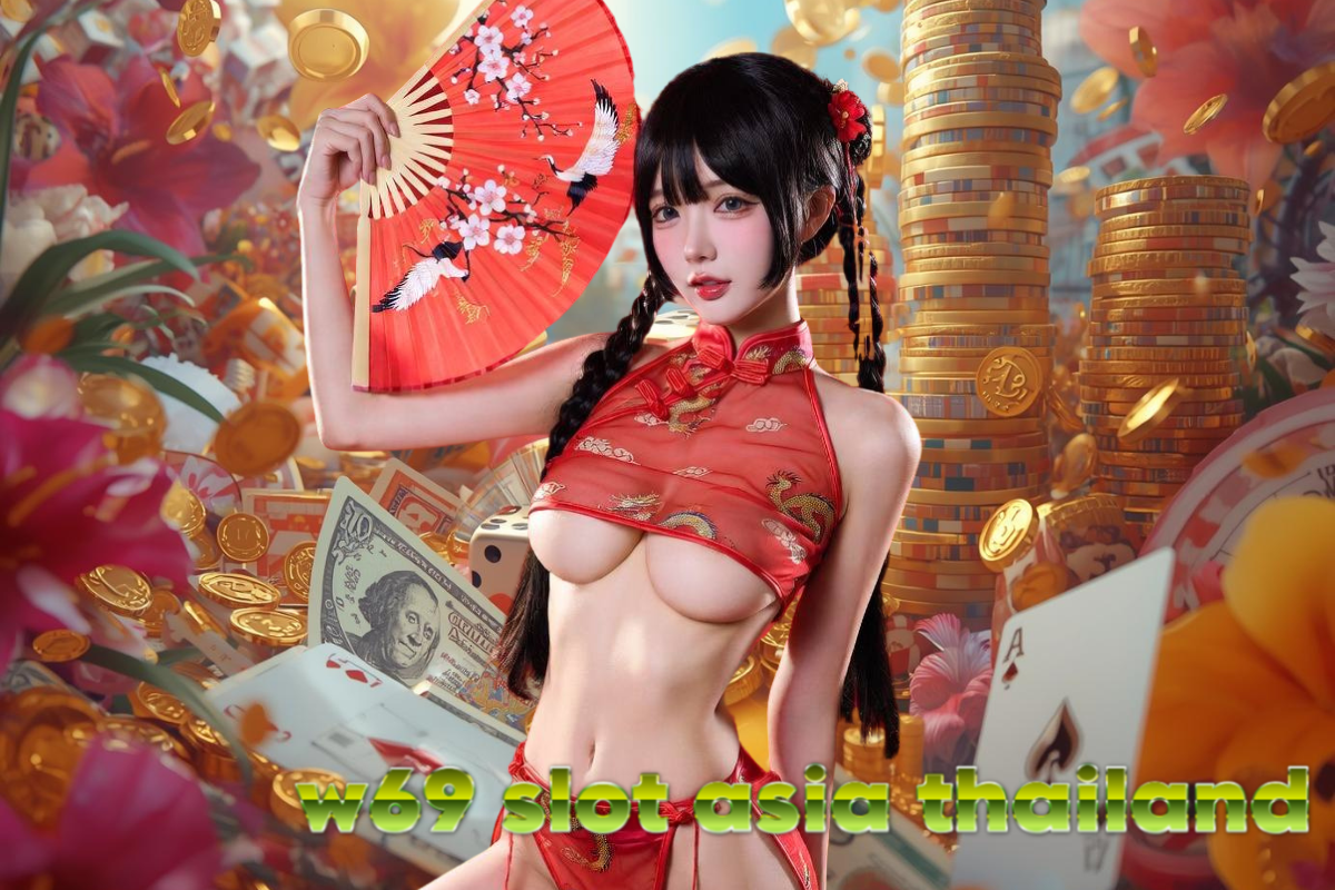 w69 slot asia thailand ทางเข้า